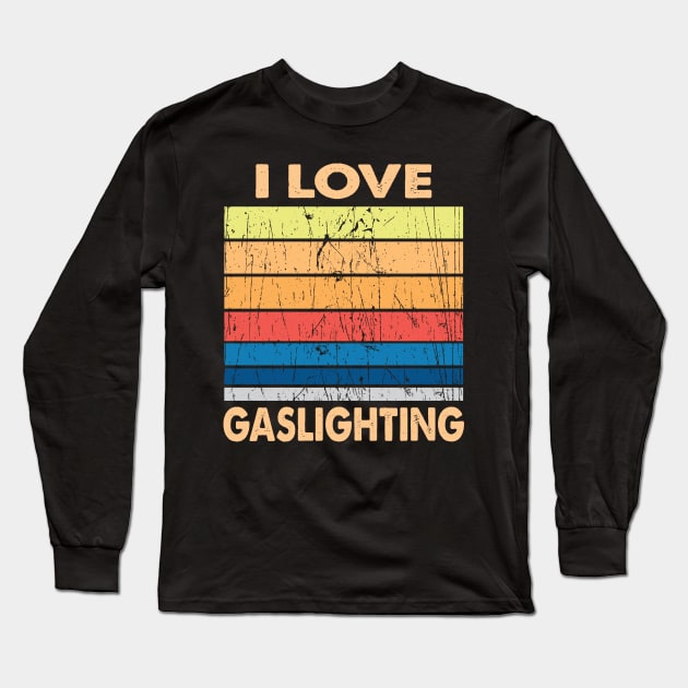 I love gaslighting Long Sleeve T-Shirt by othmane4